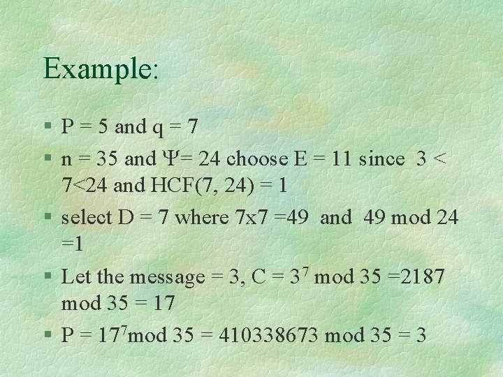 Example: § P = 5 and q = 7 § n = 35 and