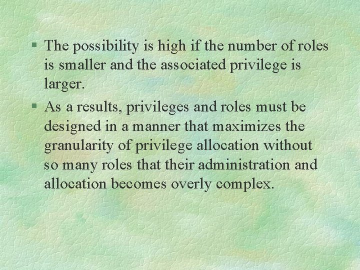 § The possibility is high if the number of roles is smaller and the