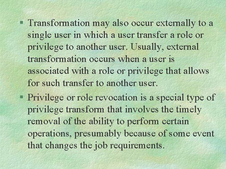 § Transformation may also occur externally to a single user in which a user