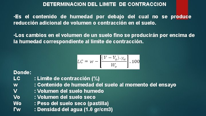 DETERMINACION DEL LIMITE DE CONTRACCION • Es el contenido de humedad por debajo del