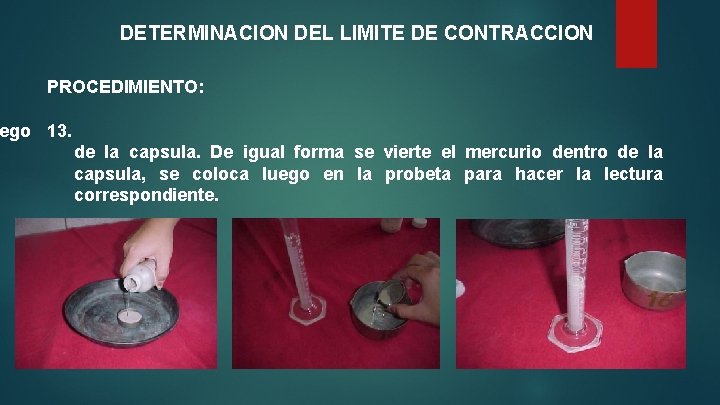 DETERMINACION DEL LIMITE DE CONTRACCION PROCEDIMIENTO: ego 13. de la capsula. De igual forma