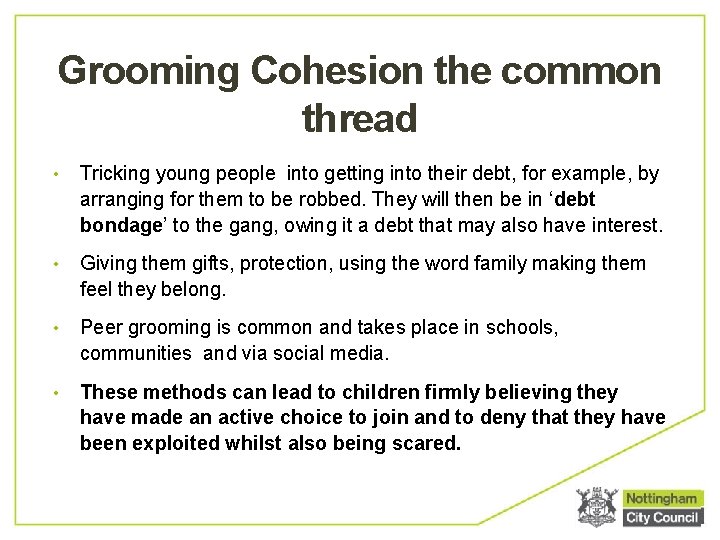 Grooming Cohesion the common thread • Tricking young people into getting into their debt,