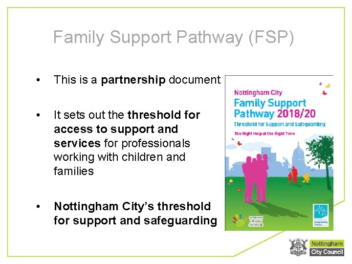 Family Support Pathway (FSP) • This is a partnership document • It sets out