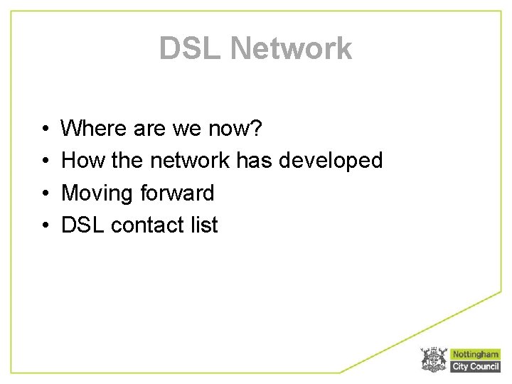 DSL Network • • Where are we now? How the network has developed Moving