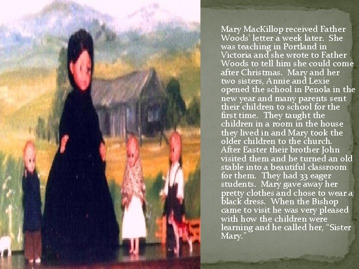 Mary Mac. Killop received Father Woods’ letter a week later. She was teaching in
