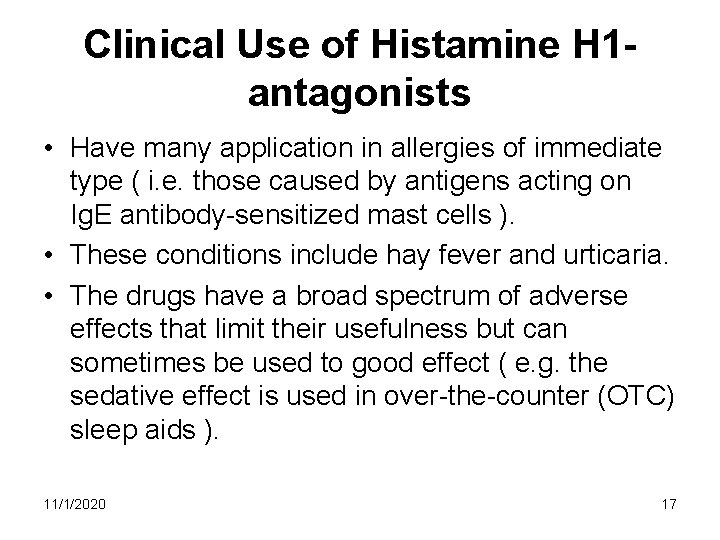 Clinical Use of Histamine H 1 antagonists • Have many application in allergies of Clinical Use of Histamine H 1 antagonists • Have many application in allergies of