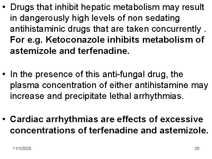 • Drugs that inhibit hepatic metabolism may result in dangerously high levels of • Drugs that inhibit hepatic metabolism may result in dangerously high levels of