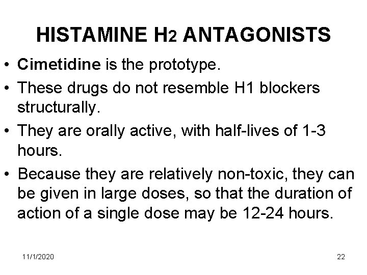 HISTAMINE H 2 ANTAGONISTS • Cimetidine is the prototype. • These drugs do not HISTAMINE H 2 ANTAGONISTS • Cimetidine is the prototype. • These drugs do not