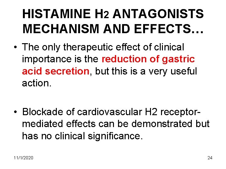 HISTAMINE H 2 ANTAGONISTS MECHANISM AND EFFECTS… • The only therapeutic effect of clinical HISTAMINE H 2 ANTAGONISTS MECHANISM AND EFFECTS… • The only therapeutic effect of clinical