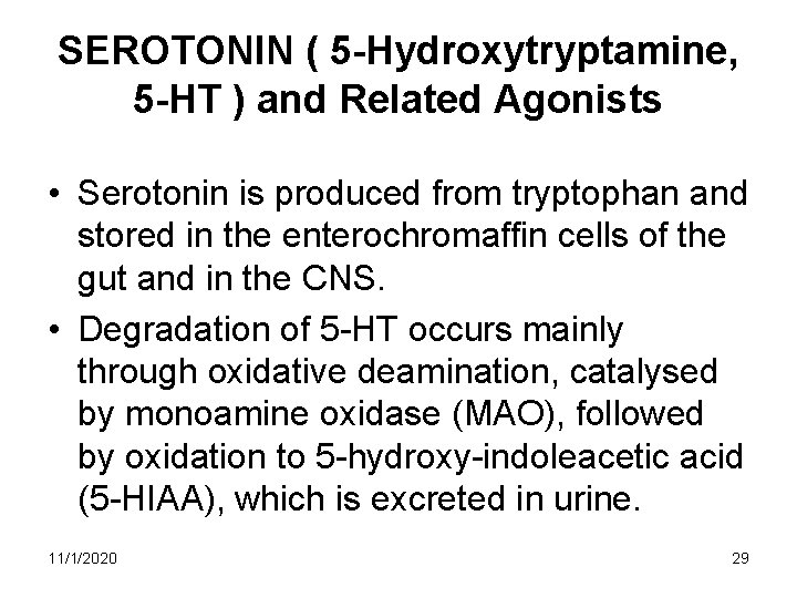 SEROTONIN ( 5 -Hydroxytryptamine, 5 -HT ) and Related Agonists • Serotonin is produced SEROTONIN ( 5 -Hydroxytryptamine, 5 -HT ) and Related Agonists • Serotonin is produced