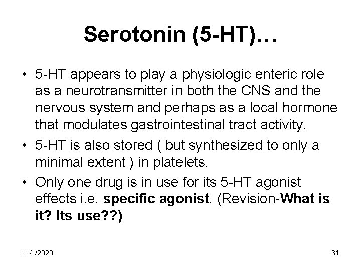 Serotonin (5 -HT)… • 5 -HT appears to play a physiologic enteric role as Serotonin (5 -HT)… • 5 -HT appears to play a physiologic enteric role as
