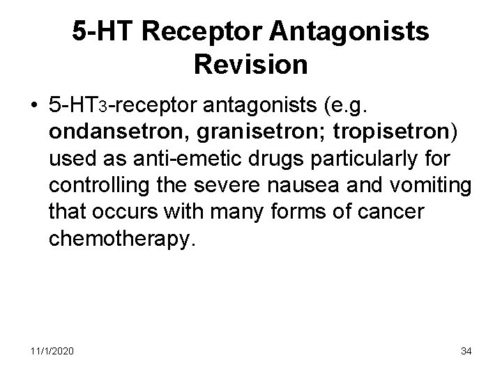 5 -HT Receptor Antagonists Revision • 5 -HT 3 -receptor antagonists (e. g. ondansetron, 5 -HT Receptor Antagonists Revision • 5 -HT 3 -receptor antagonists (e. g. ondansetron,