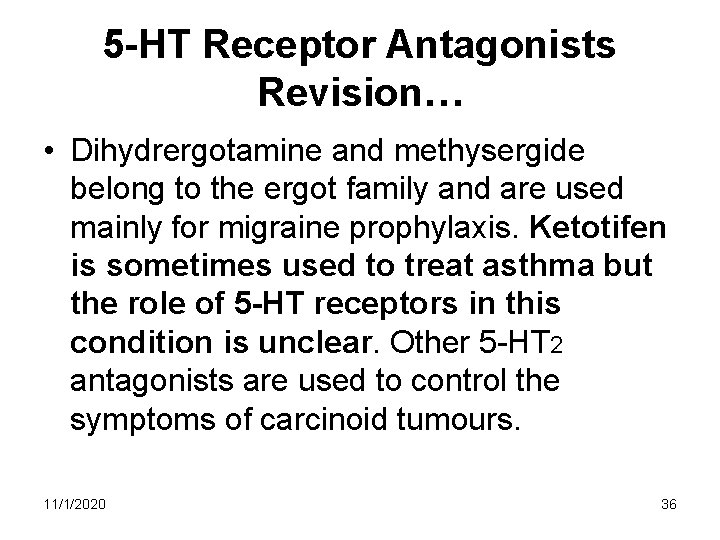 5 -HT Receptor Antagonists Revision… • Dihydrergotamine and methysergide belong to the ergot family 5 -HT Receptor Antagonists Revision… • Dihydrergotamine and methysergide belong to the ergot family