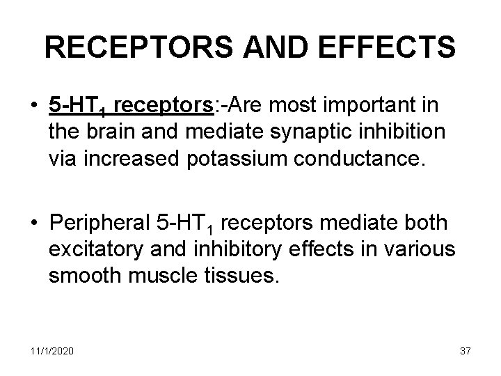 RECEPTORS AND EFFECTS • 5 -HT 1 receptors: -Are most important in the brain RECEPTORS AND EFFECTS • 5 -HT 1 receptors: -Are most important in the brain