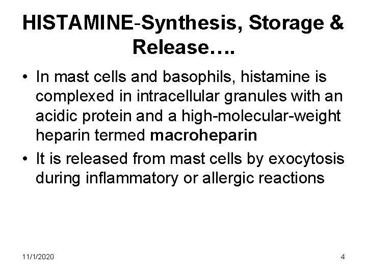HISTAMINE-Synthesis, Storage & Release…. • In mast cells and basophils, histamine is complexed in HISTAMINE-Synthesis, Storage & Release…. • In mast cells and basophils, histamine is complexed in
