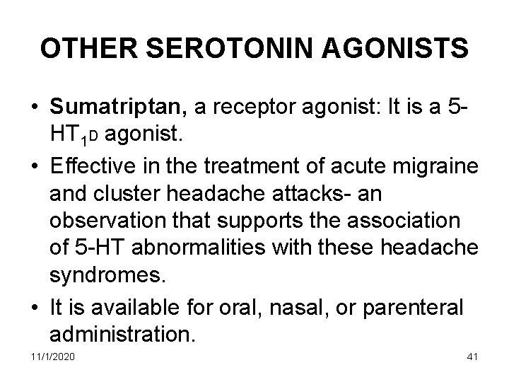 OTHER SEROTONIN AGONISTS • Sumatriptan, a receptor agonist: It is a 5 HT 1 OTHER SEROTONIN AGONISTS • Sumatriptan, a receptor agonist: It is a 5 HT 1