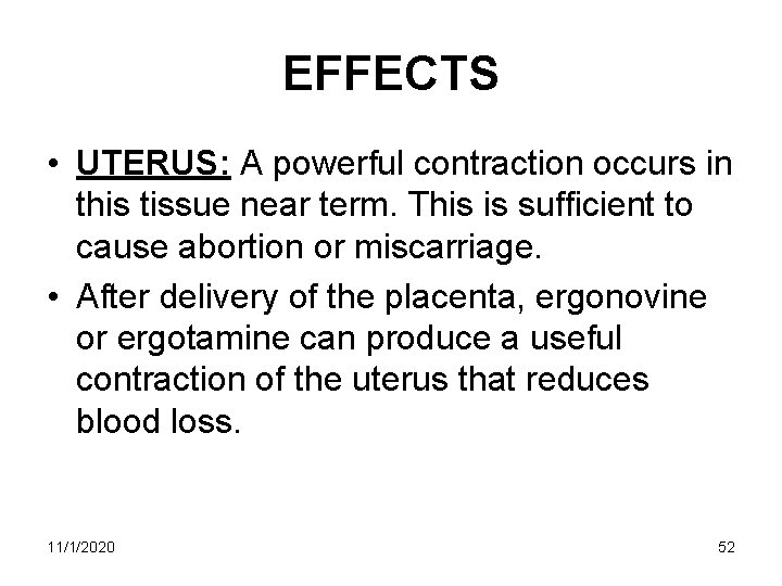 EFFECTS • UTERUS: A powerful contraction occurs in this tissue near term. This is EFFECTS • UTERUS: A powerful contraction occurs in this tissue near term. This is