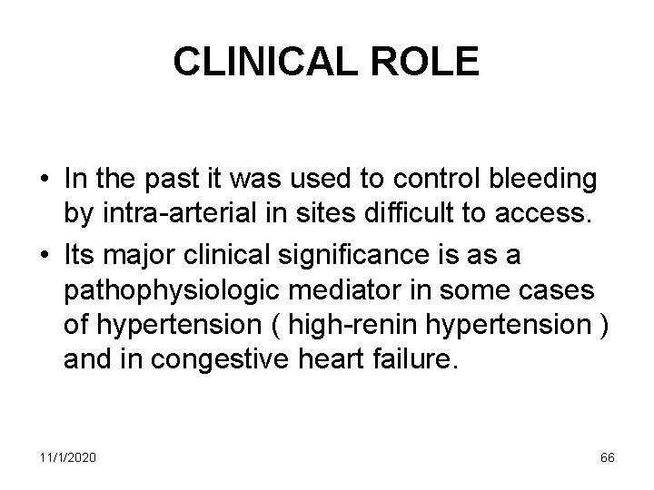 CLINICAL ROLE • In the past it was used to control bleeding by intra-arterial CLINICAL ROLE • In the past it was used to control bleeding by intra-arterial