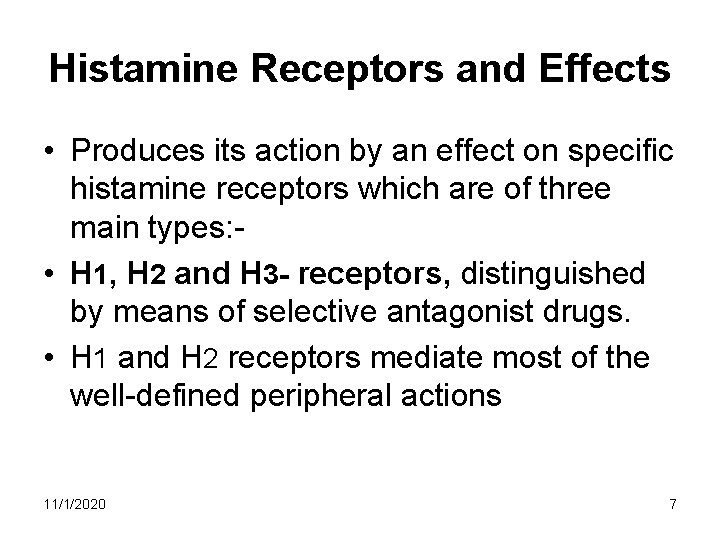 Histamine Receptors and Effects • Produces its action by an effect on specific histamine Histamine Receptors and Effects • Produces its action by an effect on specific histamine