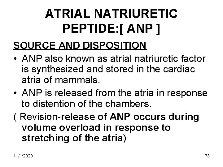 ATRIAL NATRIURETIC PEPTIDE: [ ANP ] SOURCE AND DISPOSITION • ANP also known as