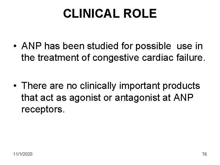 CLINICAL ROLE • ANP has been studied for possible use in the treatment of CLINICAL ROLE • ANP has been studied for possible use in the treatment of