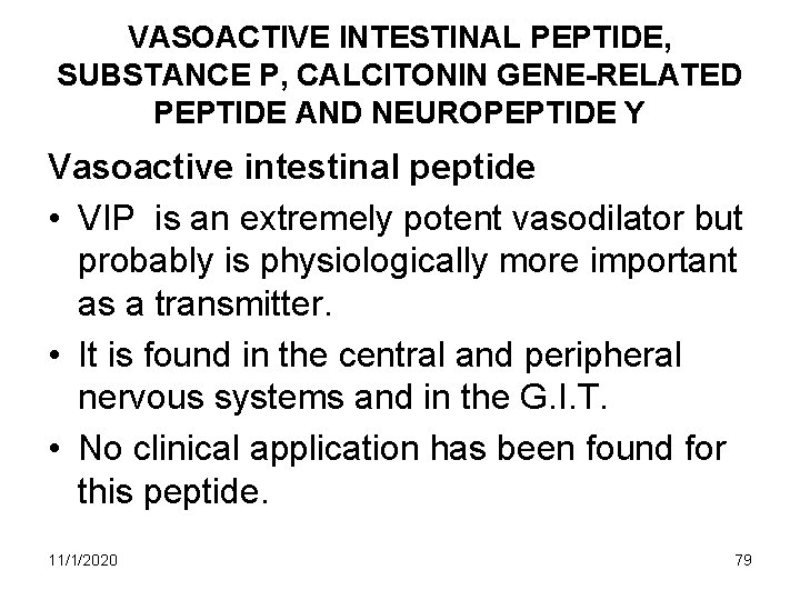 VASOACTIVE INTESTINAL PEPTIDE, SUBSTANCE P, CALCITONIN GENE-RELATED PEPTIDE AND NEUROPEPTIDE Y Vasoactive intestinal peptide VASOACTIVE INTESTINAL PEPTIDE, SUBSTANCE P, CALCITONIN GENE-RELATED PEPTIDE AND NEUROPEPTIDE Y Vasoactive intestinal peptide