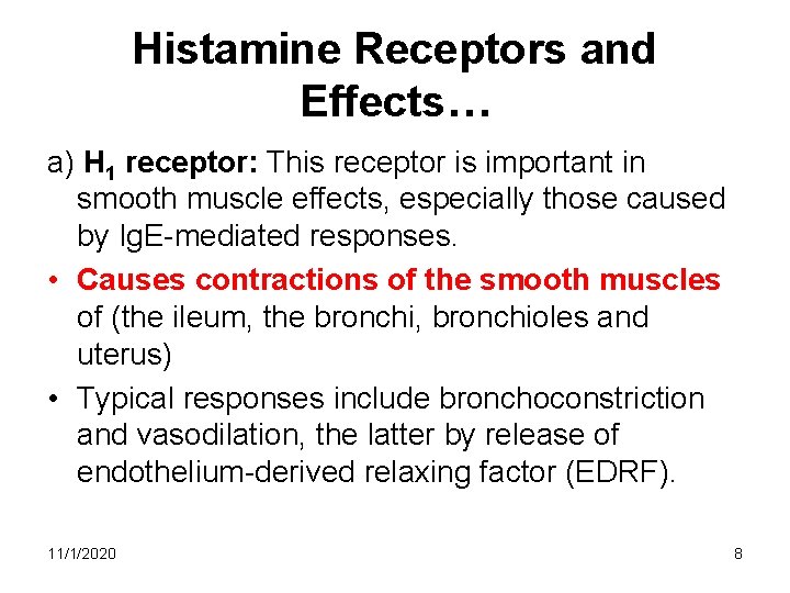 Histamine Receptors and Effects… a) H 1 receptor: This receptor is important in smooth Histamine Receptors and Effects… a) H 1 receptor: This receptor is important in smooth