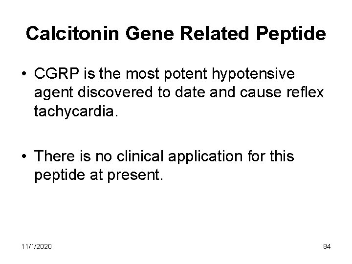 Calcitonin Gene Related Peptide • CGRP is the most potent hypotensive agent discovered to Calcitonin Gene Related Peptide • CGRP is the most potent hypotensive agent discovered to