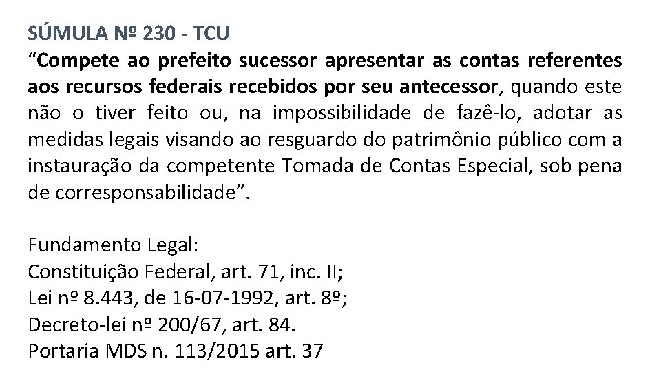 SÚMULA Nº 230 - TCU “Compete ao prefeito sucessor apresentar as contas referentes aos