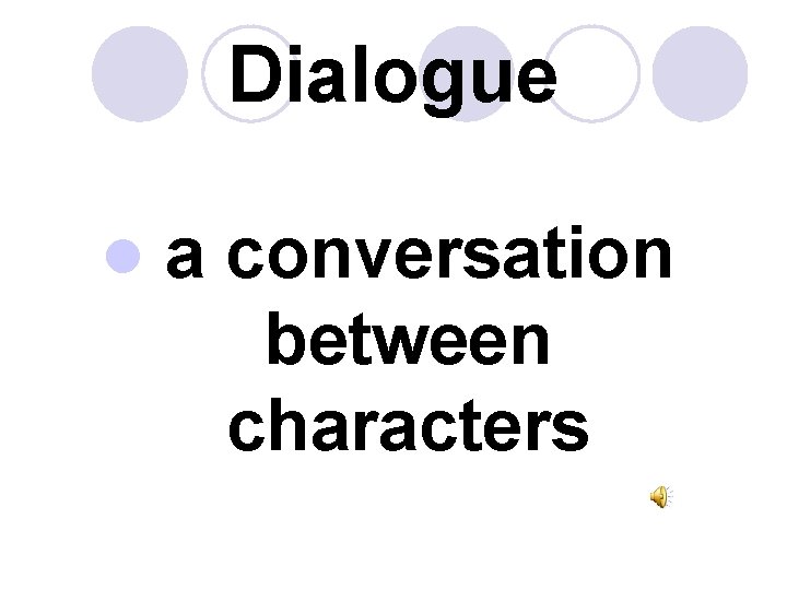 Dialogue l a conversation between characters 