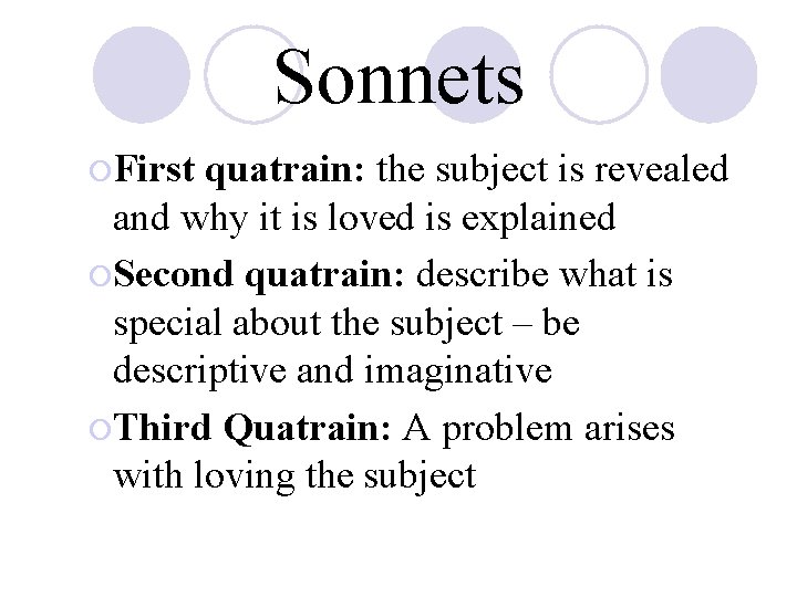 Sonnets ¡First quatrain: the subject is revealed and why it is loved is explained