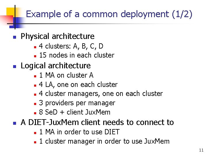 Example of a common deployment (1/2) n Physical architecture n n n Logical architecture