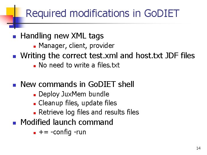 Required modifications in Go. DIET n Handling new XML tags n n Writing the