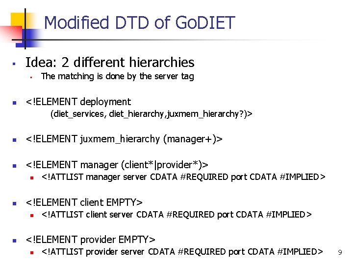 Modified DTD of Go. DIET § Idea: 2 different hierarchies § n The matching