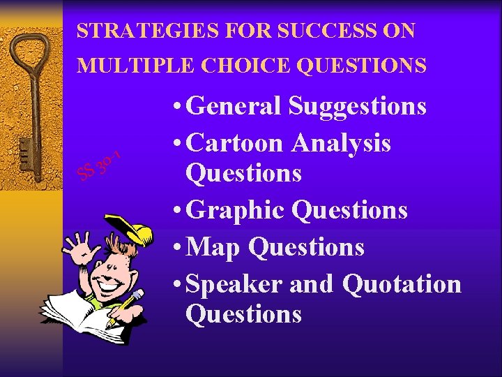 STRATEGIES FOR SUCCESS ON MULTIPLE CHOICE QUESTIONS S 1 0 S 3 • General