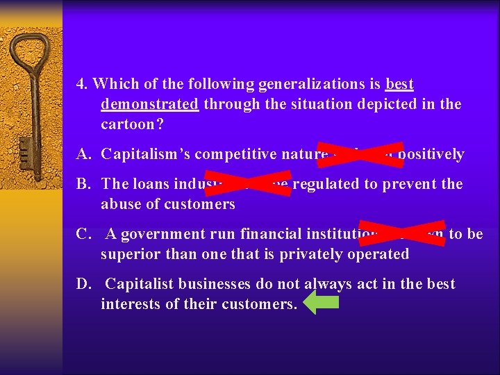 4. Which of the following generalizations is best demonstrated through the situation depicted in