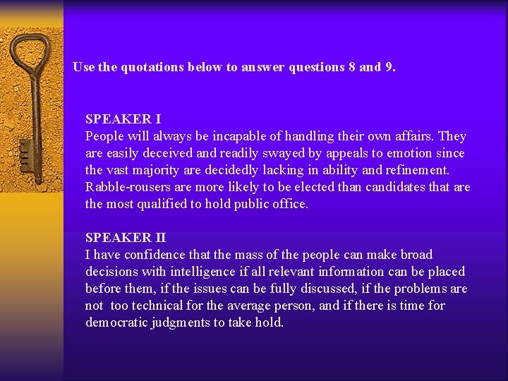 Use the quotations below to answer questions 8 and 9. SPEAKER I People will