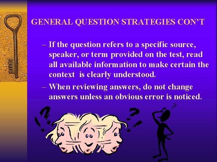 GENERAL QUESTION STRATEGIES CON’T – If the question refers to a specific source, speaker,