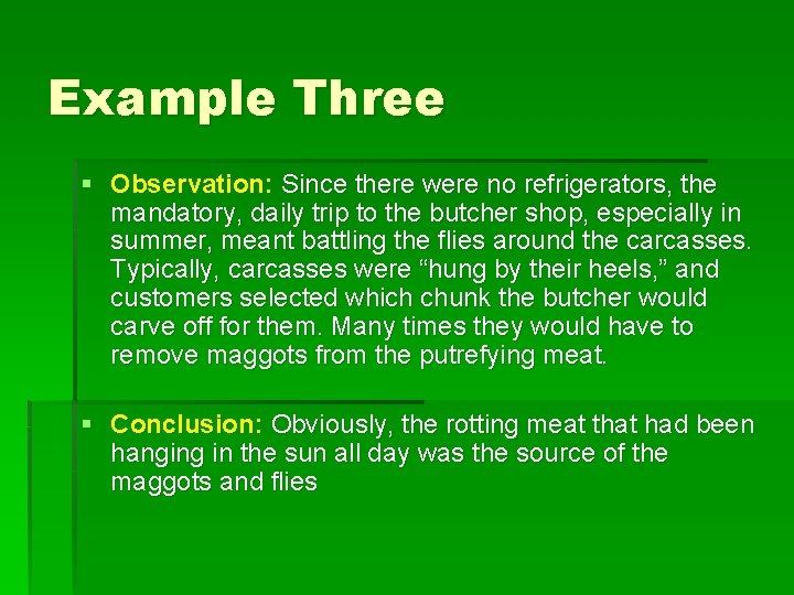 Example Three § Observation: Since there were no refrigerators, the mandatory, daily trip to