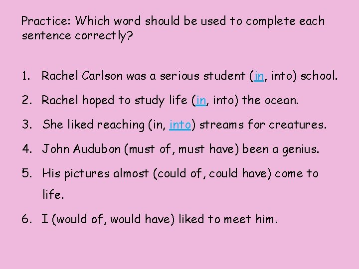 Practice: Which word should be used to complete each sentence correctly? 1. Rachel Carlson Practice: Which word should be used to complete each sentence correctly? 1. Rachel Carlson