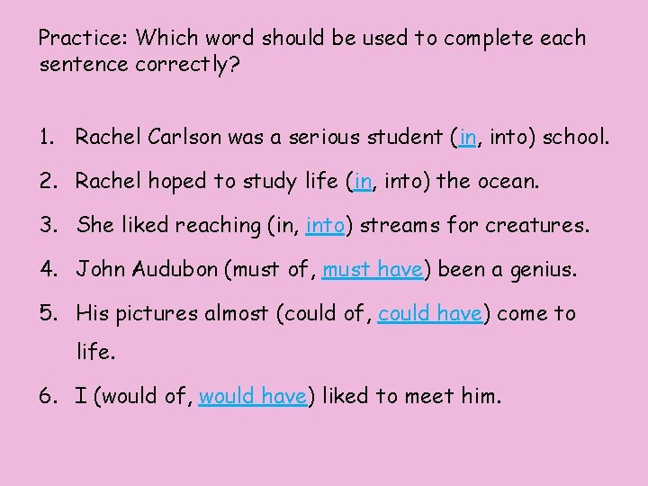 Practice: Which word should be used to complete each sentence correctly? 1. Rachel Carlson Practice: Which word should be used to complete each sentence correctly? 1. Rachel Carlson