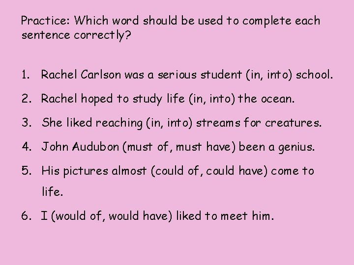 Practice: Which word should be used to complete each sentence correctly? 1. Rachel Carlson Practice: Which word should be used to complete each sentence correctly? 1. Rachel Carlson