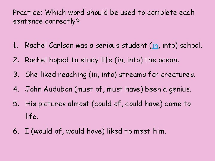 Practice: Which word should be used to complete each sentence correctly? 1. Rachel Carlson Practice: Which word should be used to complete each sentence correctly? 1. Rachel Carlson