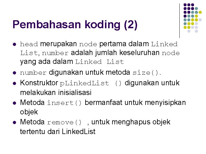 Pembahasan koding (2) l l l head merupakan node pertama dalam Linked List, number