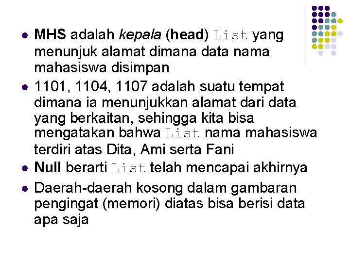 l l MHS adalah kepala (head) List yang menunjuk alamat dimana data nama mahasiswa