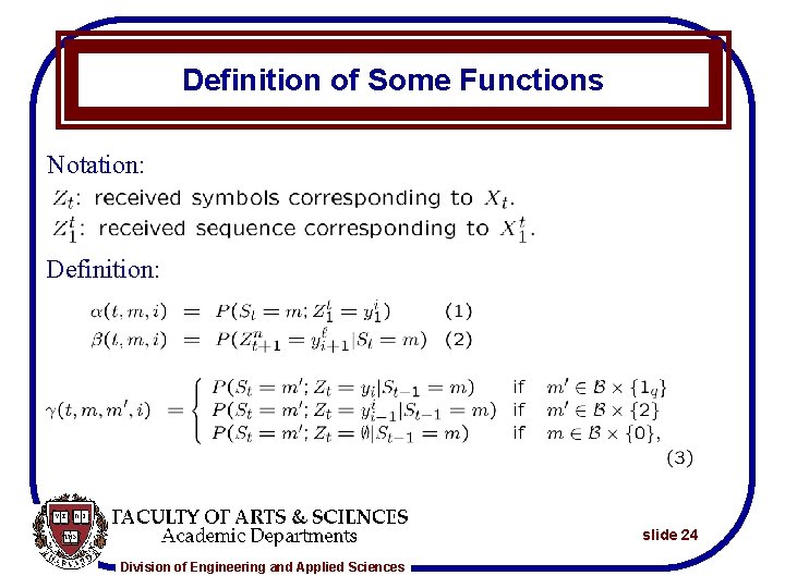 Definition of Some Functions Notation: Definition: slide 24 Division of Engineering and Applied Sciences