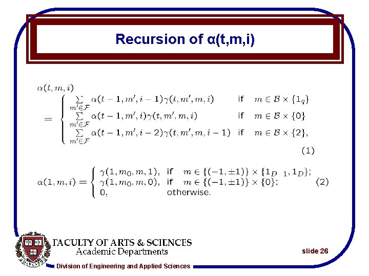 Recursion of α(t, m, i) slide 26 Division of Engineering and Applied Sciences 