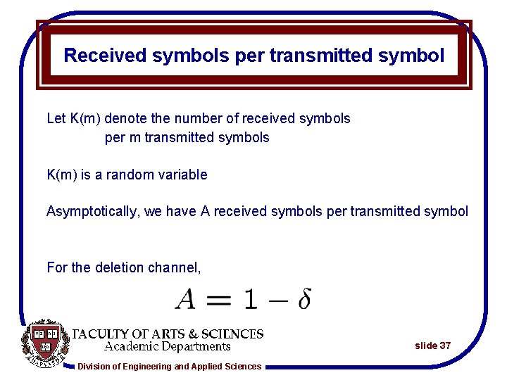 Received symbols per transmitted symbol Let K(m) denote the number of received symbols per