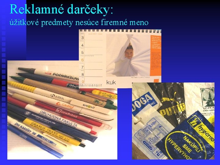 Reklamné darčeky: úžitkové predmety nesúce firemné meno 