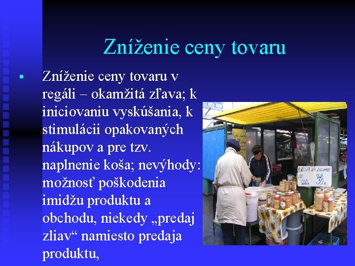 Zníženie ceny tovaru § Zníženie ceny tovaru v regáli – okamžitá zľava; k iniciovaniu